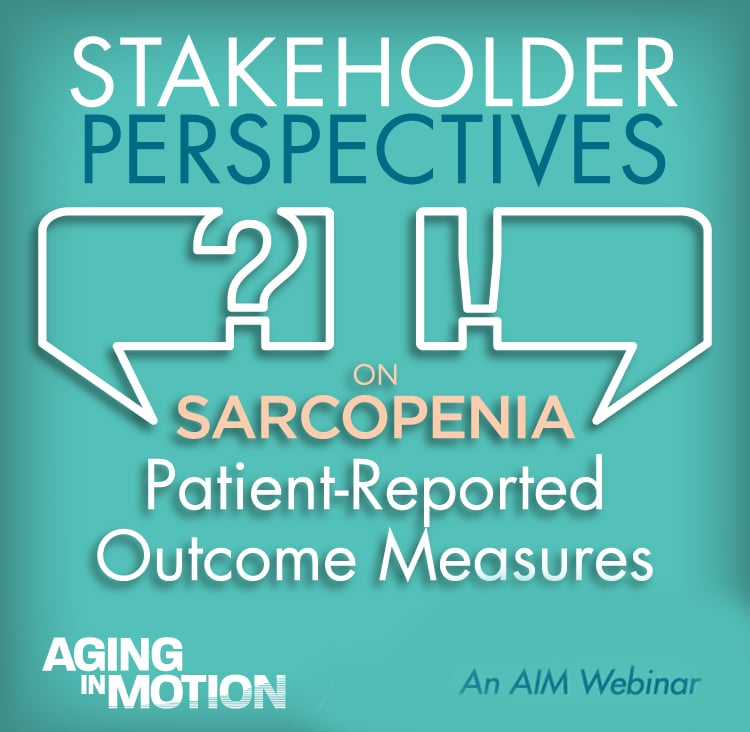 Aging in Motion "Stakeholder Perspectives on Sarcopenia" webinar cover.