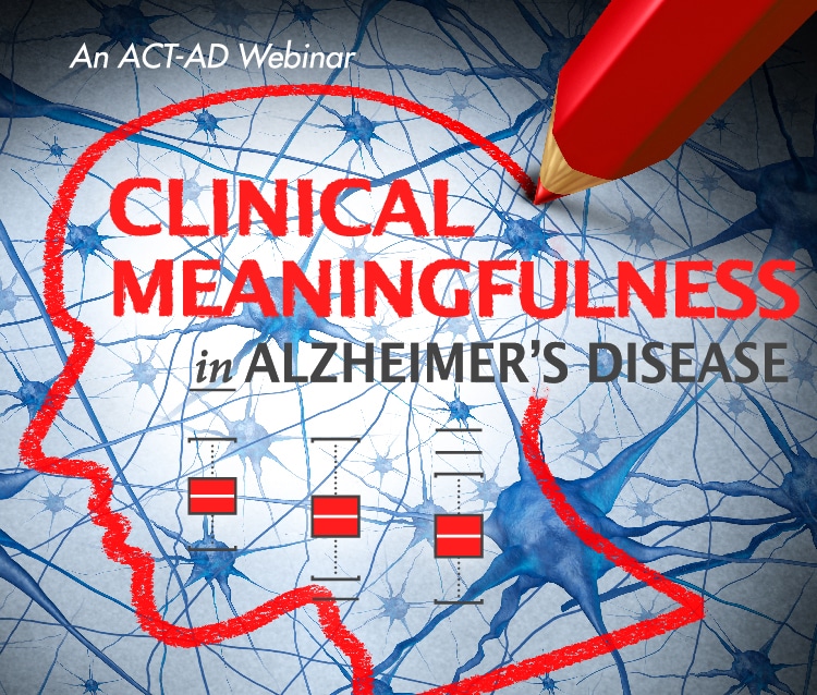 Promotion for ACT-AD webinar on Clinical Meaningfulness in Alzheimer's.