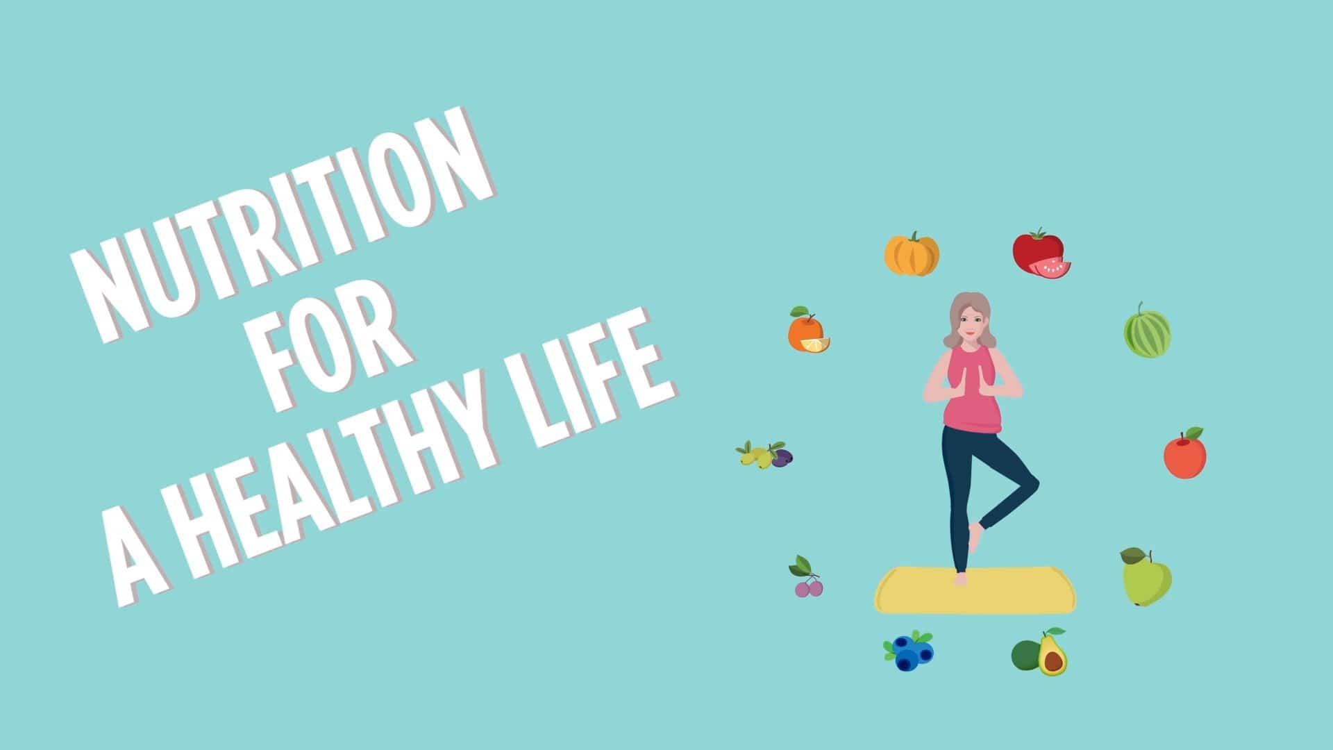 Cartoon of healthy food and woman doing yoga with text "nutrition for a healthy life."