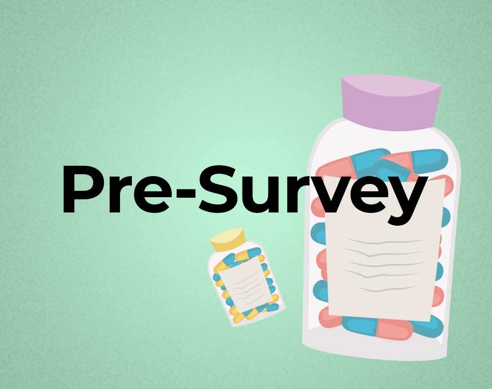 Illustration of two medication bottles in the background with text over them that reads, "Pre-Survey".